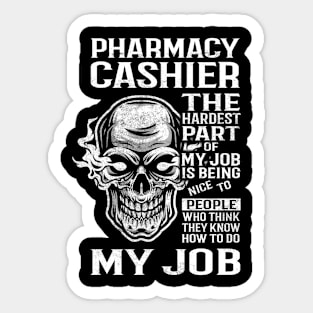 Pharmacy Cashier T Shirt - The Hardest Part Gift Item Tee Sticker